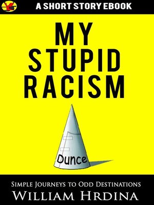 cover image of My Stupid Racism